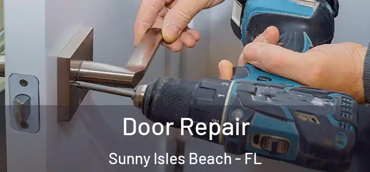 Door Repair Sunny Isles Beach - FL