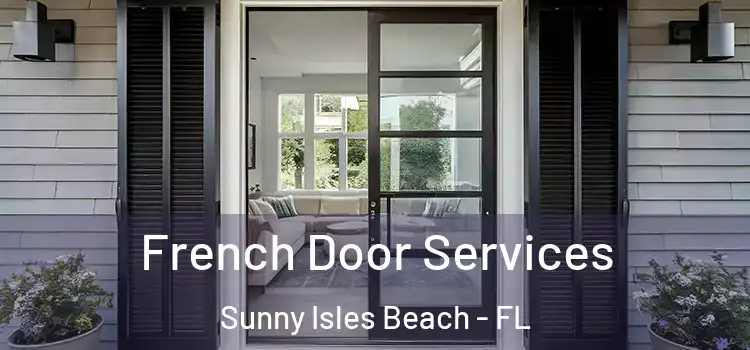  French Door Services Sunny Isles Beach - FL