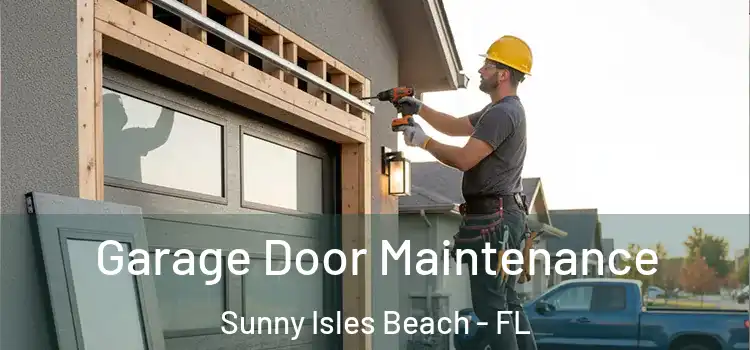 Garage Door Maintenance Sunny Isles Beach - FL