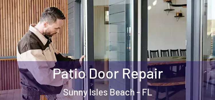 Patio Door Repair Sunny Isles Beach - FL